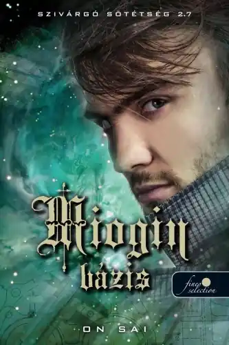Biztonságos vásárlás Miogin bázis (Szivárgó sötétség sorozat 2,7)