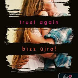 Trust Again – Bízz újra! (Újrakezdés 2.) Önállóan is olvasható! Legkelendőbb