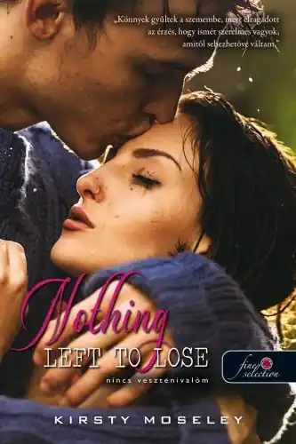 Újdonság Nothing Left to Lose – Nincs vesztenivalóm (Szívek testőre 1.) Önállóan is olvasható!