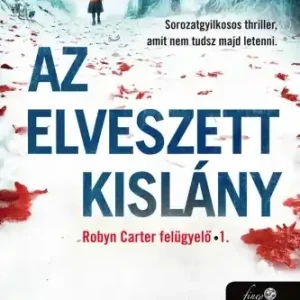 Az elveszett kislány (Robyn Carter felügyelő 1.) Expressz szállítás
