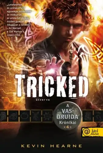 Ajánlat Tricked – Átverve (A Vasdruida krónikái 4.)
