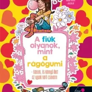 A fiúk olyanok, mint a rágógumi Legkelendőbb