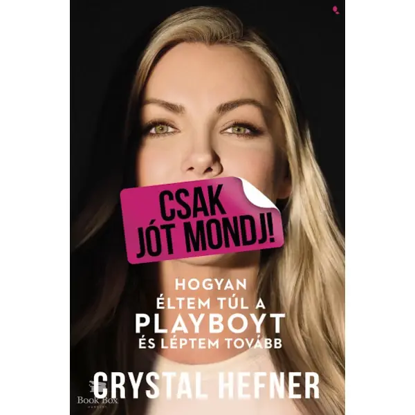 Csak jót mondj!- Hogyan éltem túl a Playboyt, és léptem tovább Végkiárusítás