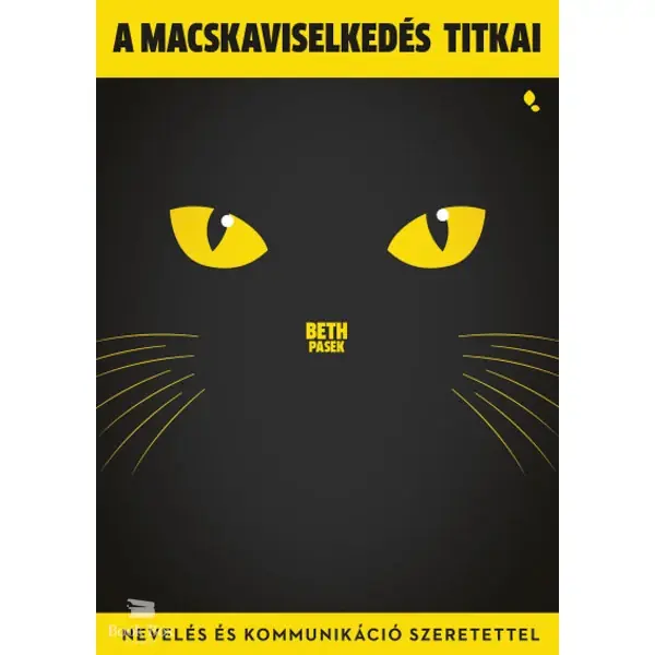A macskaviselkedés titkai- Nevelés és kommunikáció szeretettel Ne maradj le