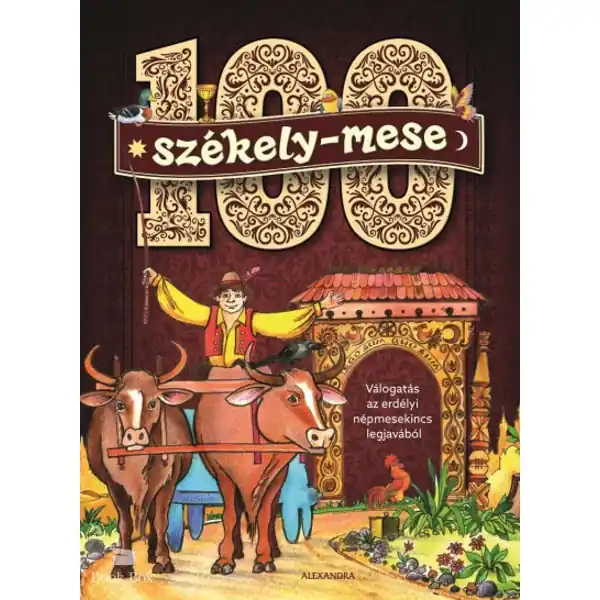 100 székely mese- Válogatás az erdélyi népmesekincs legjavából Gyors szállítás