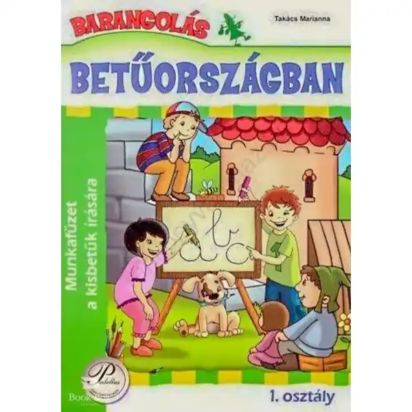 Barangolás Betűországban 1. osztály - Munkafüzet a kisbetűk írására Bestseller
