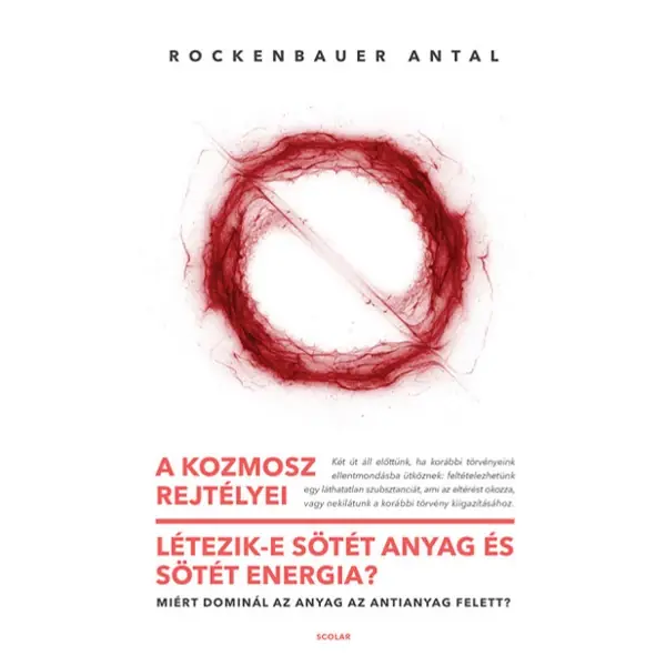 A kozmosz rejtélyei- Létezik-e sötét anyag és sötét energia? - Miért dominál az anyag az antianyag felett? Csak ma