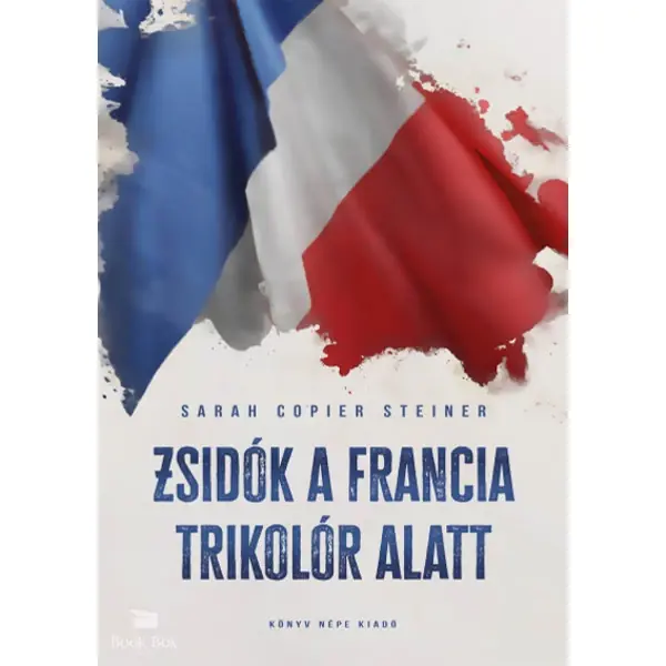 Zsidók a francia trikolór alatt Legjobb ár