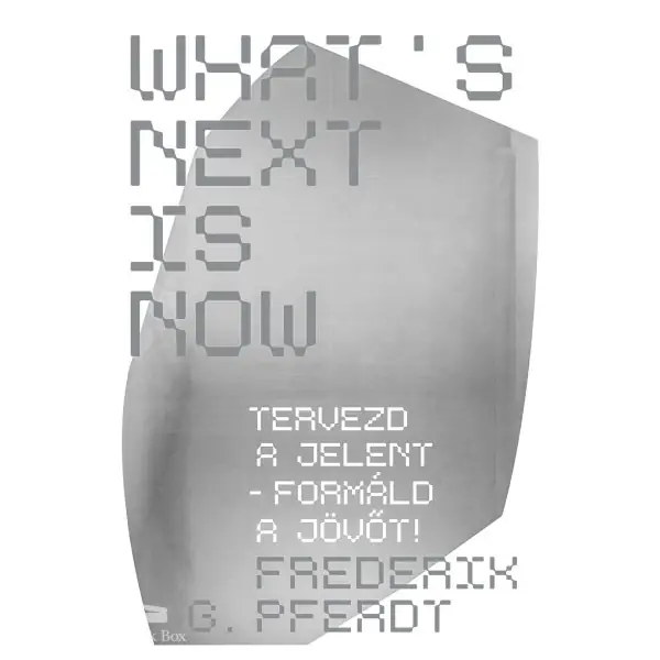 What's Next Is Now- Tervezd a jelent - formáld a jövőt! Népszerű