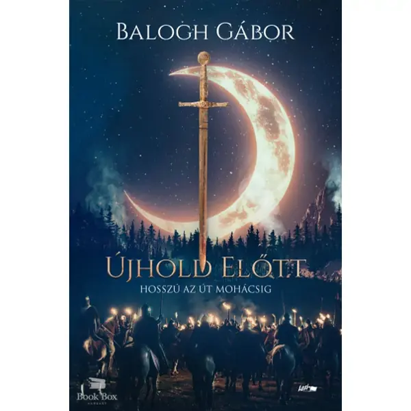 Újhold előtt- Hosszú az út Mohácsig Vedd meg online