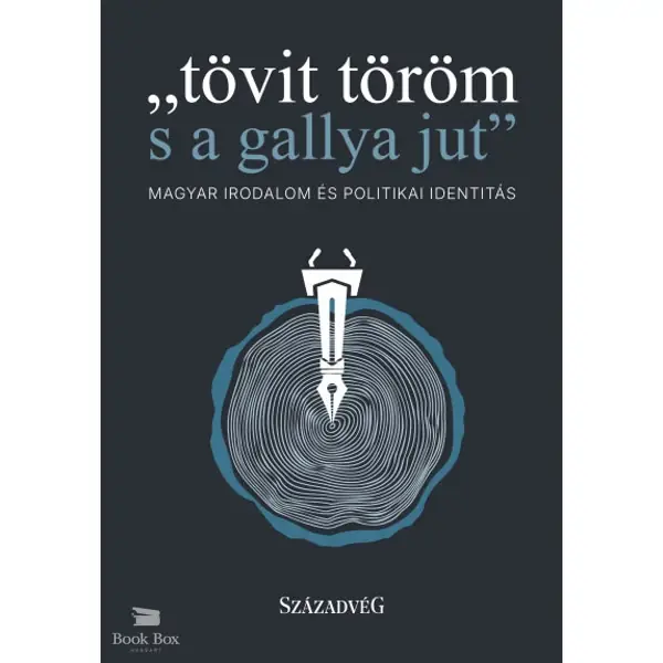 tövit töröm s a gallya jut- Magyar irodalom és politikai identitás Szuper akció