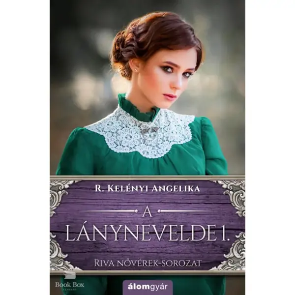 A lánynevelde 1.- Riva nővérek-sorozat Exkluzív ajánlat
