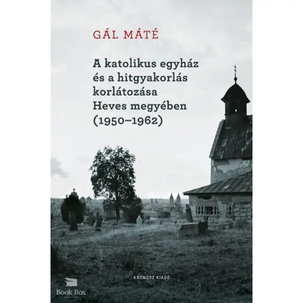A katolikus egyház és a hitgyakorlás korlátozása Heves megyében (1950-1962) Szuper akció