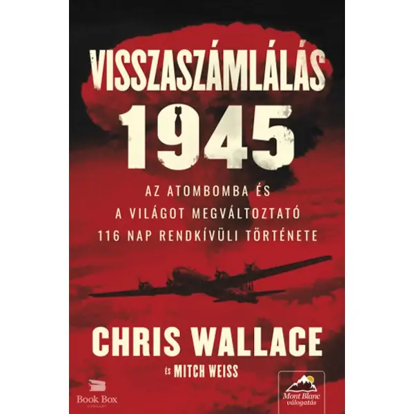 Visszaszámlálás 1945- Az atombomba és a világot megváltoztató 116 nap rendkívüli története Vásárlói kedvenc