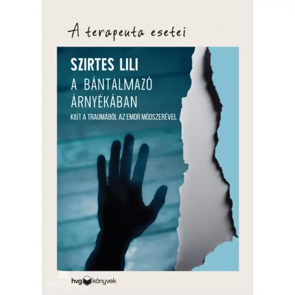A bántalmazó árnyékában- Kiút a traumából az EMDR módszerével Csak ma