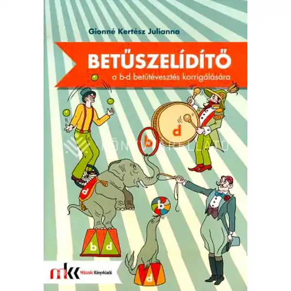 Betűszelídítő - feladatgyűjtemény a b-d betűtévesztés korrigálására Akció