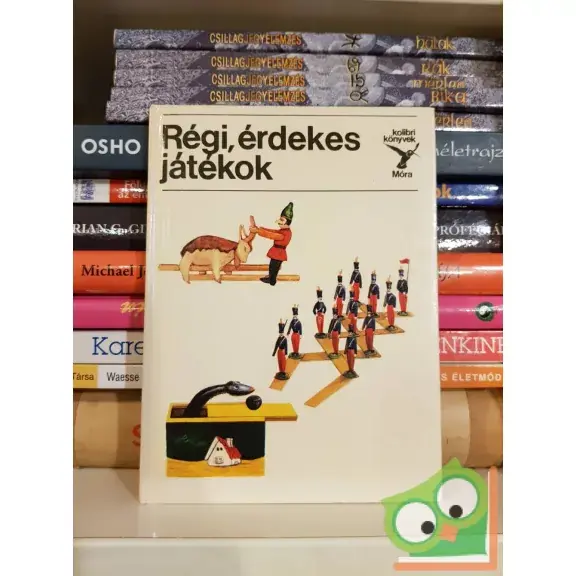 Majercsik Krisztina: Régi, érdekes játékok (Kolibri könyvek) Bestseller
