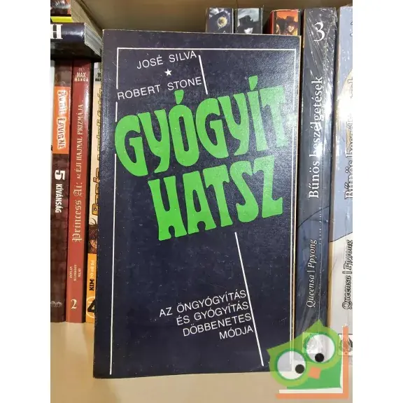 Biztonságos vásárlás José Silva, Robert B. Stone: Gyógyíthatsz