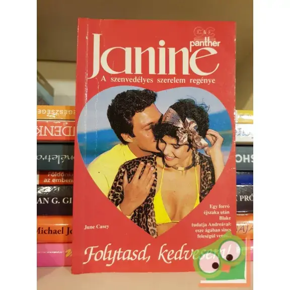 Vásárlói kedvenc June Casey: Folytasd, kedvesem! (Janine - A szenvedélyes szerelem regénye)