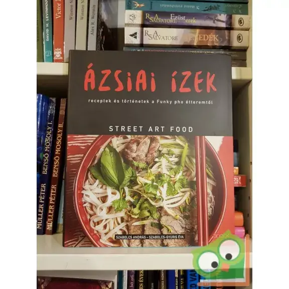 Utolsó esély Szabolcs András,  Szabolcs-Gyuris Éva: Ázsiai ízek