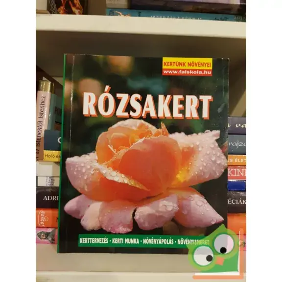Wolfgang Seitz: Rózsakert (Kertünk Növényei) Vásárlói kedvenc