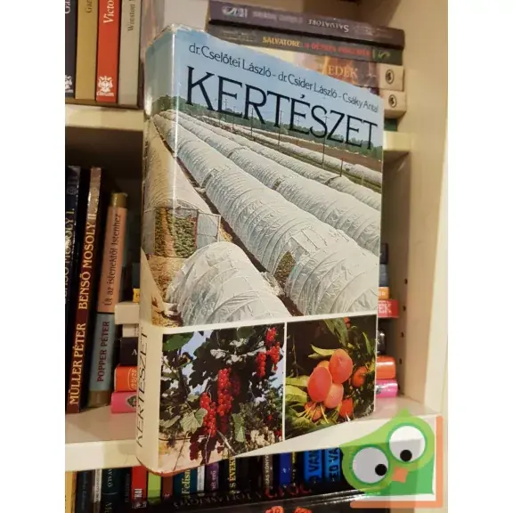 Gyors szállítás dr. Cselőtei László, dr. Csider László, Csáky Antal: Kertészet