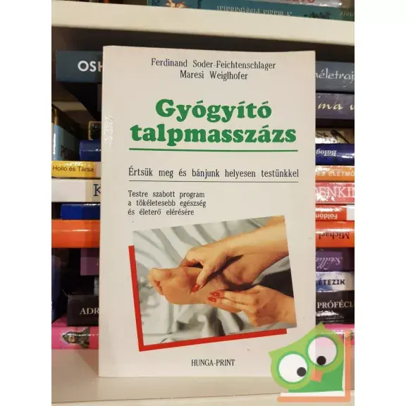 Végkiárusítás Ferdinand Soder-Feichtenschlager, Maresi Weiglhofer: Gyógyító talpmasszázs