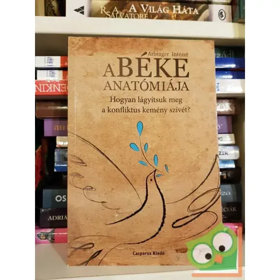 Arbinger Intézet: A béke anatómiája Expressz szállítás