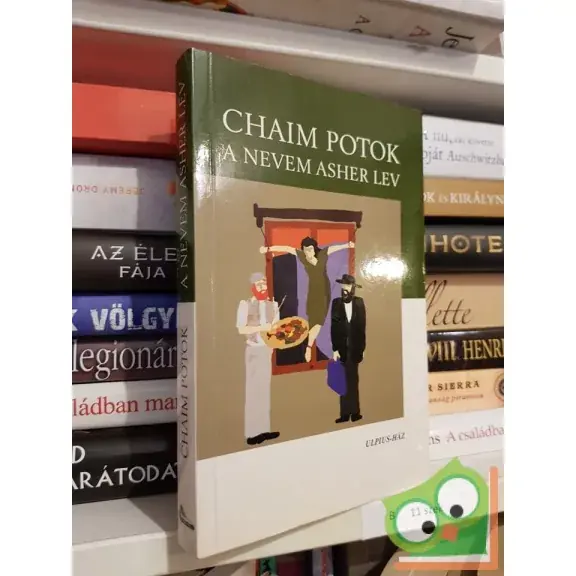 Utolsó esély Chaim Potok: A nevem Asher Lev  (Asher Lev 1.)
