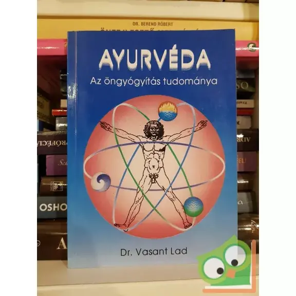 Olcsó Vasant Lad: Ayurvéda- Az öngyógyítás tudománya