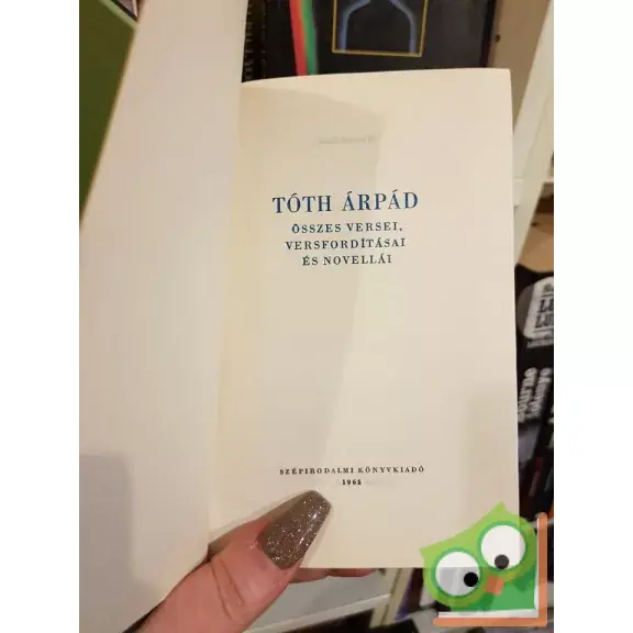 Tóth Árpád: Tóth Árpád összes versei, versfordításai és novellái Újdonság