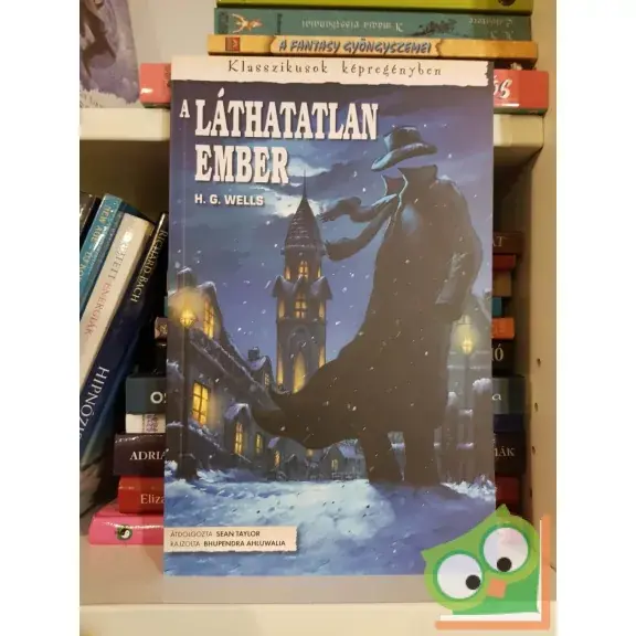 H. G. Wells - Sean Taylor: A láthatatlan ember (Klasszikusok képregényben) (ritka) Utolsó esély
