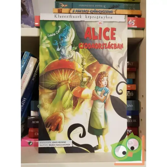 Lewis Carroll - Lewis Helfand: Alice Csodaországban (Klasszikusok képregényben) Kiárusítás