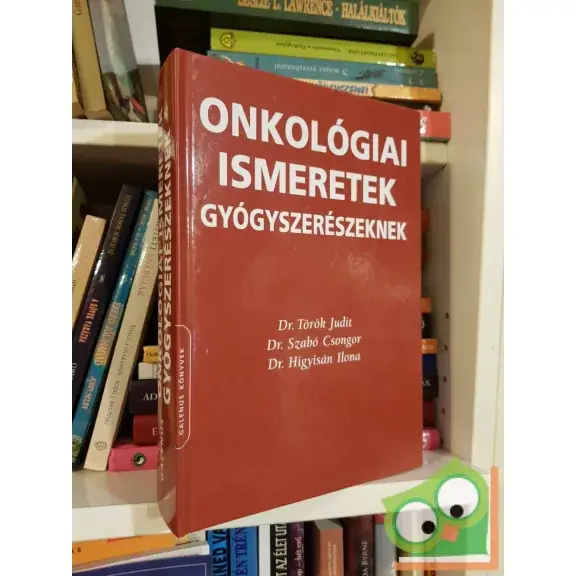Török Judit - Szabó Csongor - Higyisán Ilona: Onkológiai ismeretek gyógyszerészeknek Ajánlat