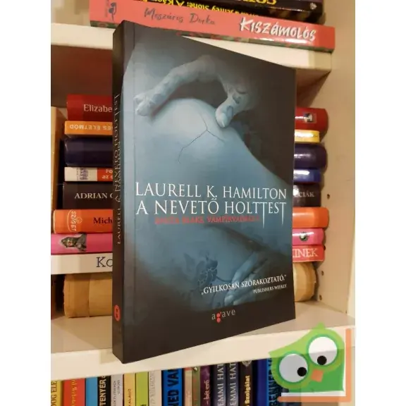 Végkiárusítás Laurell K. Hamilton: A nevető holttest (Anita Blake, vámpírvadász 2.)
