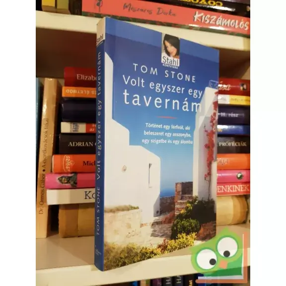 Tom Stone: Volt egyszer egy tavernám (Stahl konyhája) Korlátozott ajánlat