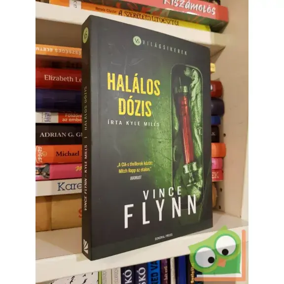 Vince Flynn - Kyle Mills: Halálos dózis (Mitch Rapp 18.) (Világsikerek sorozat) Végkiárusítás