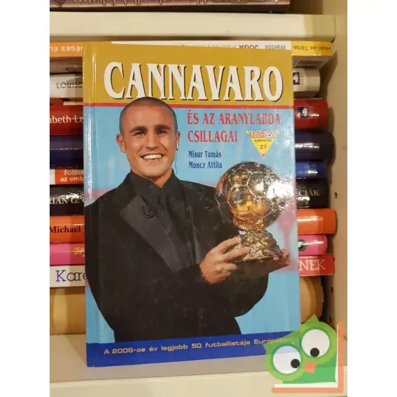 Misur Tamás - Moncz Attila: Cannavaro és az aranylabda csillagai Kiárusítás