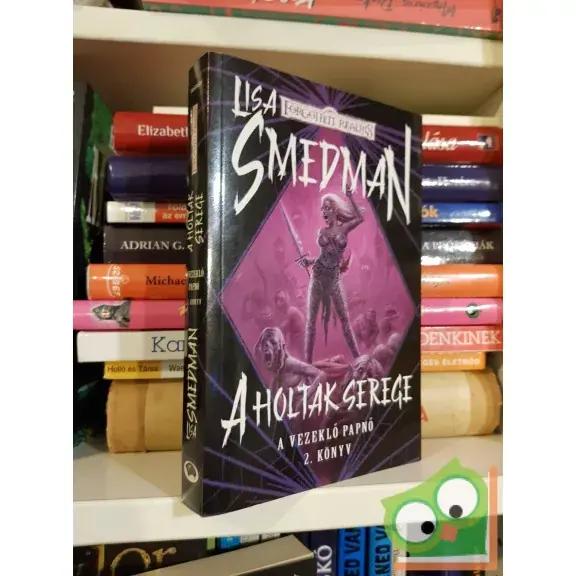 Biztonságos fizetés Lisa Smedman: A holtak serege (A vezeklő papnő 2.) (Forgotten Realms)