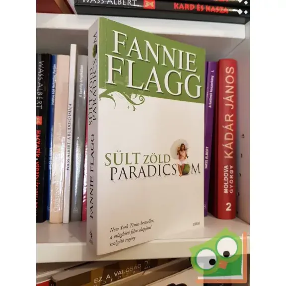 Vedd meg most Fannie Flagg: Sült zöld paradicsom (ritka)