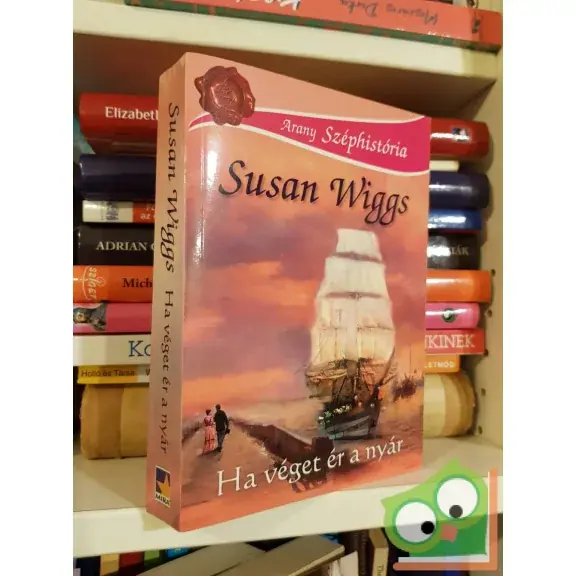 Végkiárusítás Susan Wiggs: Ha véget ér a nyár (Calhoun krónikák 5.) (Arany Széphistória)