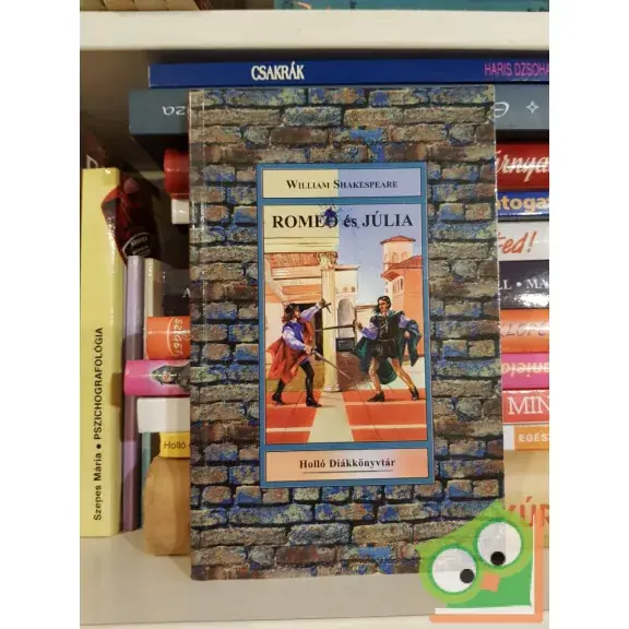 William Shakespeare: Romeo és Júlia Újdonság