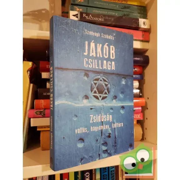 Újdonság Szunyogh Szabolcs: Jákób csillaga - Zsidóság – vallás, hagyomány, kultúra