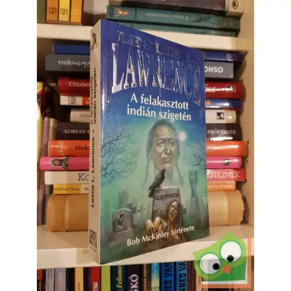 Expressz szállítás Leslie L. Lawrence: A felakasztott indián szigetén - Bob McKinley története