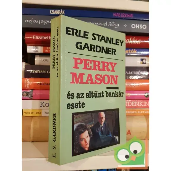 Erle Stanley Gardner: Perry Mason és az eltűnt bankár esete (Perry Mason 21.) Ne maradj le