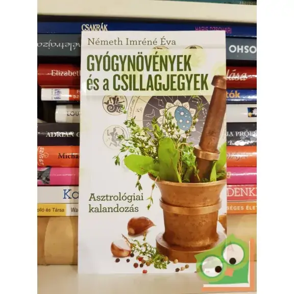 Vásárlói kedvenc Németh Imréné Éva: Gyógynövények és a csillagjegyek - Asztrológiai kalandozás