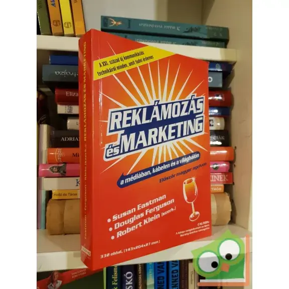 Alacsony ár Eastman (szerk.) - Ferguson (szerk.) - Klein (szerk.): Reklámozás és marketing a médiában, kábelen és a világhálón