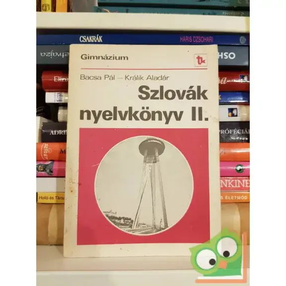 Bacsa - Králik: Szlovák nyelvkönyv gimnázium II. Újdonság