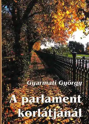 A Parlament korlátjánál - Gyarmati György Népszerű