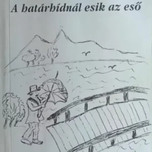 A határhídnál esik az eső - Pölöskey Imre Szuper akció